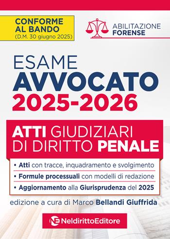 Atti di diritto penale per l'esame di avvocato 2025-2026, con esempi di atti svolti e tecniche di redazione - M. Bellandi Giuffrida - Libro Neldiritto Editore 2025 | Libraccio.it