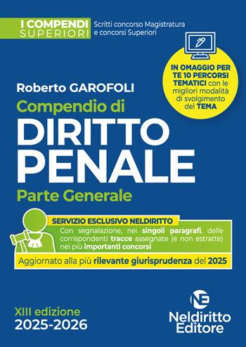 Compendio superiore di Diritto Penale parte generale 2025-2026 per il concorso in magistratura e per i concorsi superiori. Nuova ediz. - Roberto Garofoli - Libro Neldiritto Editore 2025 | Libraccio.it