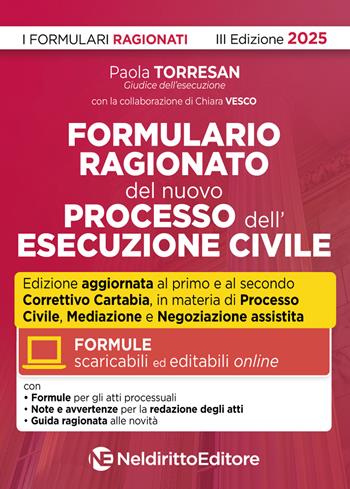 Formulario ragionato del processo e della esecuzione civile. Con formule scaricabili on line - Paola Torresan - Libro Neldiritto Editore 2025 | Libraccio.it