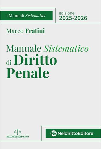 Manuale sistematico di Diritto Penale 2025-2026 - Marco Fratini - Libro Neldiritto Editore 2025 | Libraccio.it