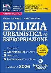 L(a)w content book. I manuali superiori tematici. Edilizia, urbanistica 2026 per il Concorso di Magistratura e per i concorsi superiori di Procuratore dello stato, Prefetto e Commissario di Polizia. Con espansione online