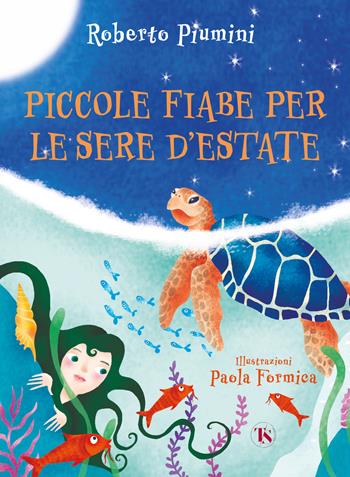 Piccole fiabe per le sere d'estate. Ediz. illustrata - Roberto Piumini - Libro TS - Terra Santa 2022, Gli Aquiloni | Libraccio.it