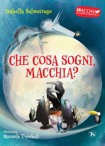 Che cosa sogni Macchia? Macchia il lupacchiotto. Ediz. a colori. Vol. 3 - Isabella Salmoirago - Libro TS - Terra Santa 2023, Gli Aquiloni | Libraccio.it