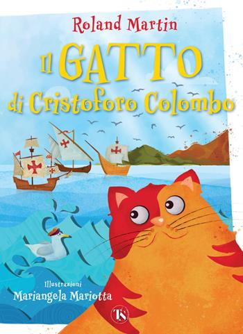 Il gatto di Cristoforo Colombo. Ediz. a colori - Roland Martin - Libro TS - Terra Santa 2023, Gli Aquiloni | Libraccio.it
