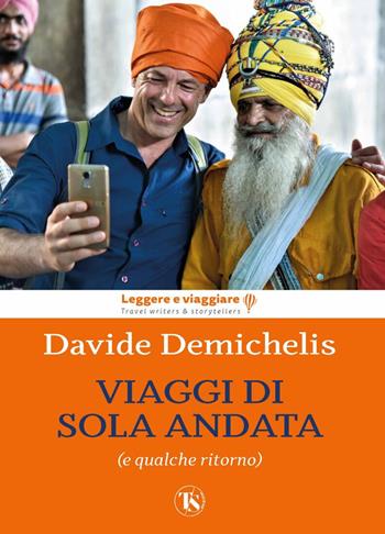 Viaggi di sola andata (e qualche ritorno) - Davide Demichelis - Libro TS - Terra Santa 2023, Leggere e viaggiare | Libraccio.it