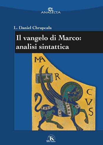 Il Vangelo di Marco: analisi sintattica - Leslaw Daniel Chrupcala - Libro TS - Terra Santa 2023, Analecta | Libraccio.it