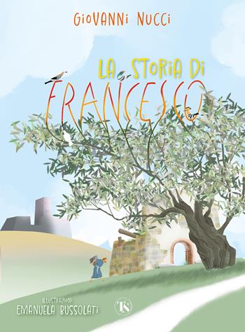 La storia di Francesco - Giovanni Nucci - Libro TS - Terra Santa 2023, Gli Aquiloni | Libraccio.it