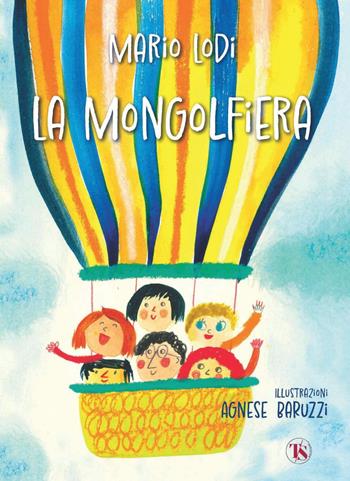 La mongolfiera - Mario Lodi - Libro TS - Terra Santa 2024, Gli Aquiloni | Libraccio.it