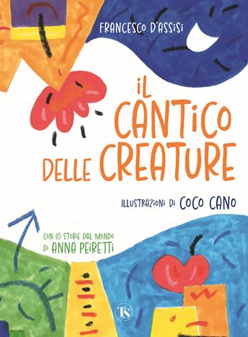 Il cantico delle creature - Francesco d'Assisi (san) - Libro TS - Terra Santa 2024, Gli Aquiloni | Libraccio.it