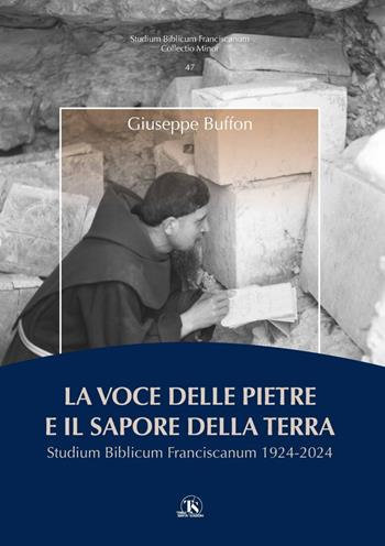 La voce delle pietre e il sapore della terra. Studium Biblicum Franciscanum 1924-2024 - Giuseppe Buffon - Libro TS - Terra Santa 2024, Collectio minor | Libraccio.it