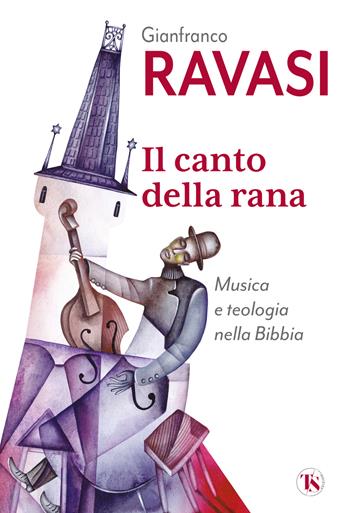 Il canto della rana. Musica e teologia nella Bibbia - Gianfranco Ravasi - Libro TS - Terra Santa 2025 | Libraccio.it