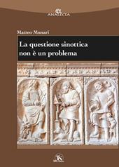 La questione sinottica non è un problema