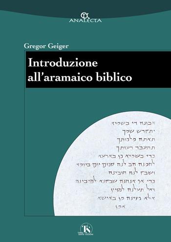 Introduzione all'aramaico biblico. Ediz. ampliata - Gregor Geiger - Libro TS - Terra Santa 2026, Analecta | Libraccio.it