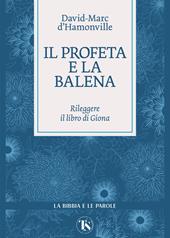 Il profeta e la balena. Rileggere il libro di Giona