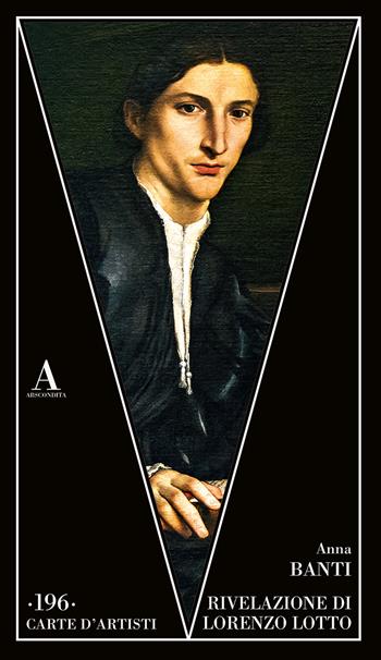 Rivelazione di Lorenzo Lotto - Anna Banti - Libro Abscondita 2022, Carte d'artisti | Libraccio.it