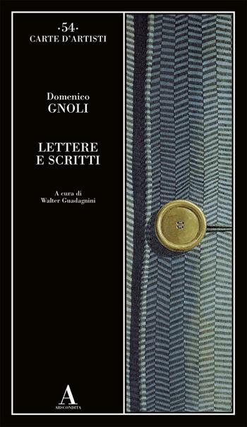 Lettere e scritti - Domenico Gnoli - Libro Abscondita 2022, Carte d'artisti | Libraccio.it