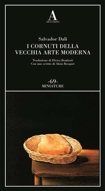 I cornuti della vecchia arte moderna - Salvador Dalì - Libro Abscondita 2022, Miniature | Libraccio.it