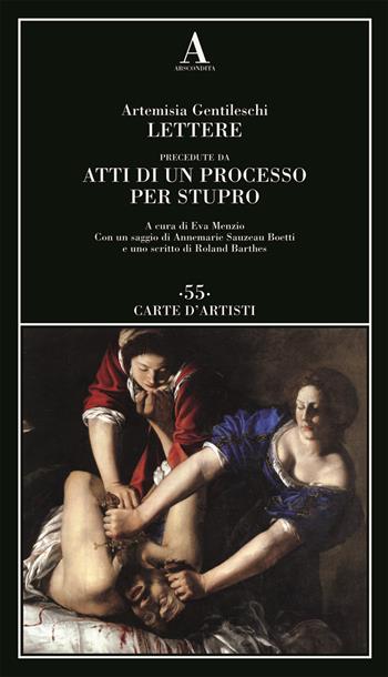 Lettere precedute da «Atti di un processo per stupro» - Artemisia Gentileschi - Libro Abscondita 2022, Carte d'artisti | Libraccio.it