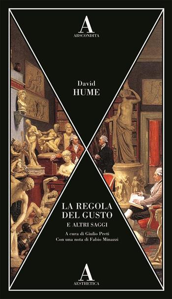 La regola del gusto e altri saggi - David Hume - Libro Abscondita 2022, Aesthetica | Libraccio.it