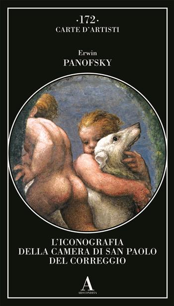 L' iconografia della Camera di San Paolo del Correggio - Erwin Panofsky - Libro Abscondita 2022, Carte d'artisti | Libraccio.it