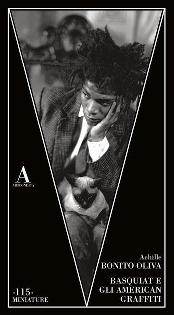 Basquiat e gli American Graffiti - Achille Bonito Oliva - Libro Abscondita 2023, Miniature | Libraccio.it