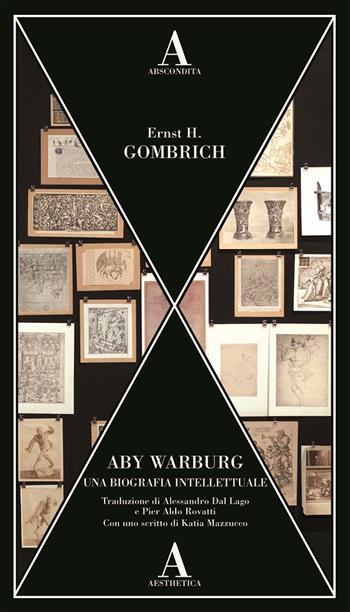 Aby Warburg. Una biografia intellettuale - Ernst H. Gombrich - Libro Abscondita 2023, Aesthetica | Libraccio.it