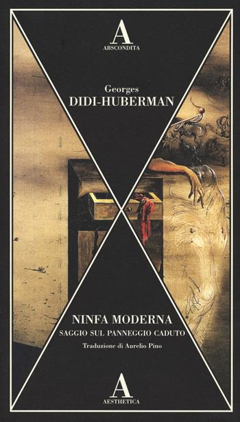 Ninfa moderna. Saggio sul panneggio caduto - Georges Didi-Huberman - Libro Abscondita 2023, Aesthetica | Libraccio.it