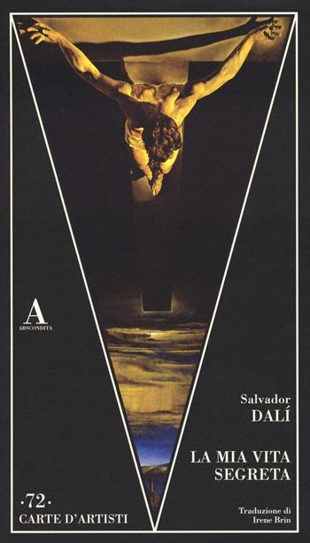 La mia vita segreta - Salvador Dalì - Libro Abscondita 2023, Carte d'artisti | Libraccio.it