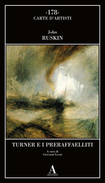 Turner e i preraffaelliti - John Ruskin - Libro Abscondita 2023, Carte d'artisti | Libraccio.it