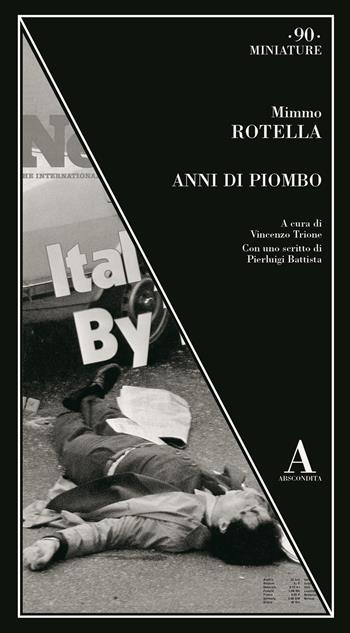 Anni di piombo - Mimmo Rotella - Libro Abscondita 2024, Miniature | Libraccio.it