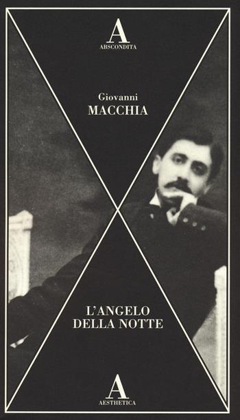 L'angelo della notte - Giovanni Macchia - Libro Abscondita 2023, Aesthetica | Libraccio.it