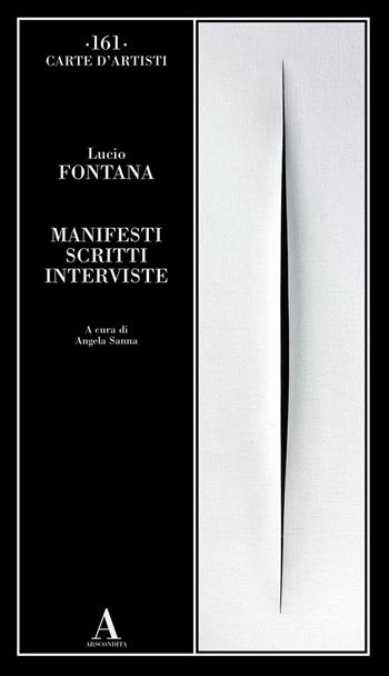 Manifesti scritti interviste - Lucio Fontana - Libro Abscondita 2023, Carte d'artisti | Libraccio.it