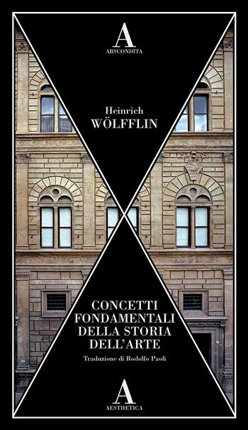 Concetti fondamentali della storia dell'arte - Heinrich Wölfflin - Libro Abscondita 2023, Aesthetica | Libraccio.it