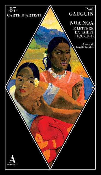 Noa Noa e lettere da Tahiti (1891-1893) - Paul Gauguin - Libro Abscondita 2023, Carte d'artisti | Libraccio.it