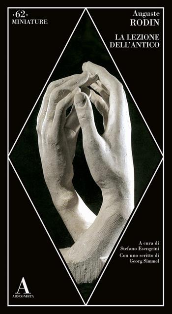 La lezione dell'antico - Auguste Rodin - Libro Abscondita 2024, Miniature | Libraccio.it