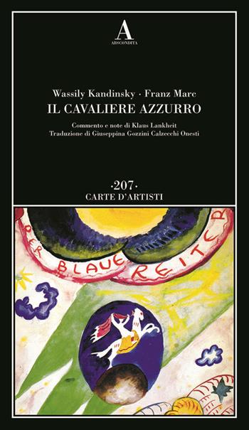 Il cavaliere azzurro - Vasilij Kandinskij, Franz Marc - Libro Abscondita 2024, Carte d'artisti | Libraccio.it