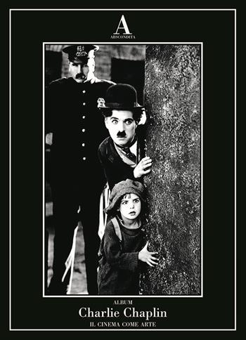 Charlie Chaplin. Il cinema come arte  - Libro Abscondita 2024, Album | Libraccio.it