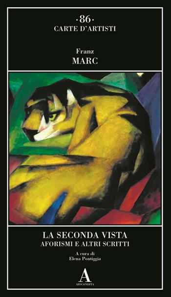 La seconda vista. Aforismi e altri scritti - Franz Marc - Libro Abscondita 2024, Carte d'artisti | Libraccio.it
