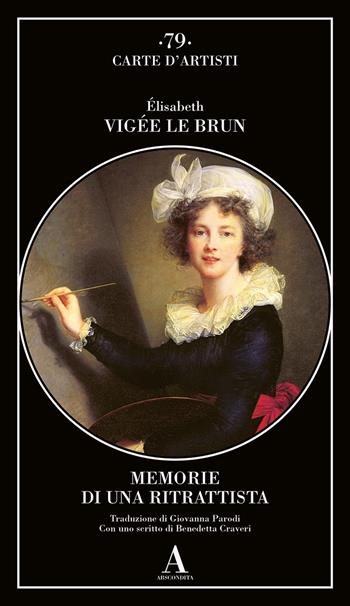 Memorie di una ritrattista - Elisabeth Vigée Le Brun - Libro Abscondita 2024, Carte d'artisti | Libraccio.it