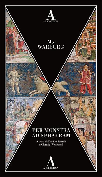 Per monstra ad sphaeram - Aby Warburg - Libro Abscondita 2024, Aesthetica | Libraccio.it