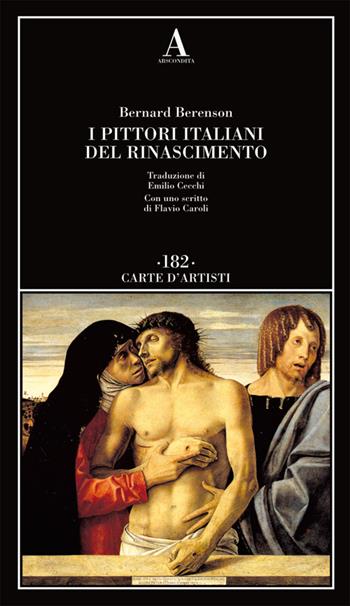I pittori italiani del Rinascimento - Bernard Berenson - Libro Abscondita 2024, Carte d'artisti | Libraccio.it
