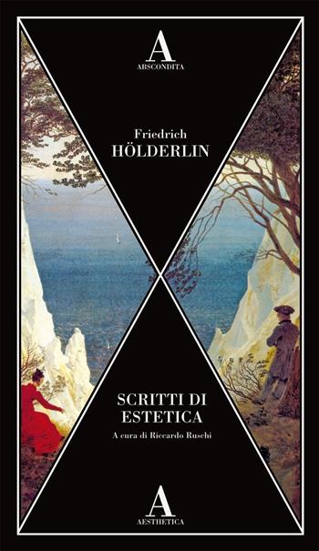 Scritti di estetica - Friedrich Hölderlin - Libro Abscondita 2025, Aesthetica | Libraccio.it