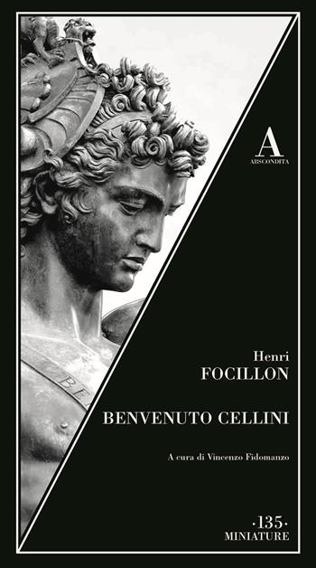 Benvenuto Cellini - Henri Focillon - Libro Abscondita 2025, Miniature | Libraccio.it