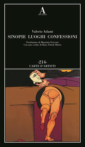 Sinopie luoghi confessioni. Nuova ediz. - Valerio Adami - Libro Abscondita 2025, Carte d'artisti | Libraccio.it
