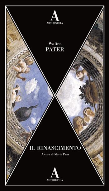 Il Rinascimento - Walter Pater - Libro Abscondita 2025, Aesthetica | Libraccio.it