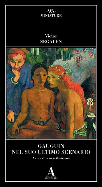 Gauguin nel suo ultimo scenario - Victor Segalen - Libro Abscondita 2026, Miniature | Libraccio.it