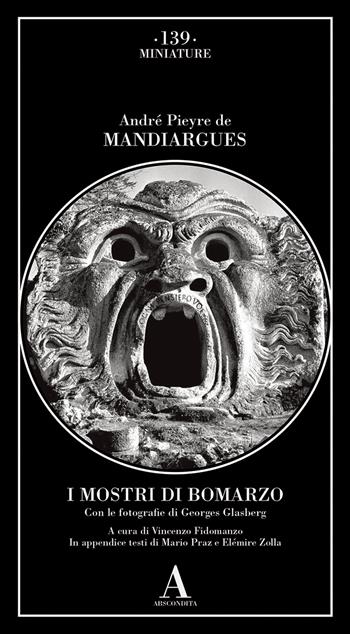 I mostri di Bomarzo - André Pieyre de Mandiargues - Libro Abscondita 2026, Miniature | Libraccio.it