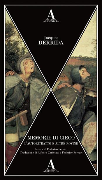 Memorie di cieco. L'autoritratto e altre rovine - Jacques Derrida - Libro Abscondita 2026, Aesthetica | Libraccio.it