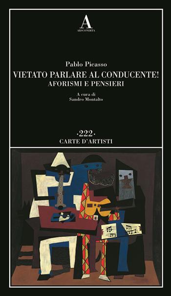 Vietato parlare al conducente! Aforismi e pensieri - Pablo Picasso - Libro Abscondita 2026, Carte d'artisti | Libraccio.it