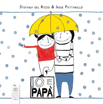 Io e papà. Ediz. a colori - Stefania Del Rizzo - Libro L'Orto della Cultura 2022 | Libraccio.it